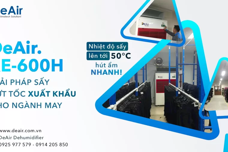 Máy hút ẩm chịu nhiệt DeAir.RE-600H - Giải pháp sấy bứt tốc xuất khẩu cho ngành may